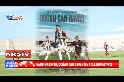 BANDIRMASPOR DOĞAN CAN DAVAS İLE YOLLARINI AYIRDI