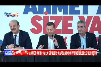 AHMET AKIN HALK GÜNLERİ KAPSAMINDA İVRİNDİLERLE BULUŞTU