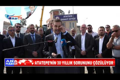 ATATEPE’NİN 30 YILLIK SORUNUNU ÇÖZÜLÜYOR