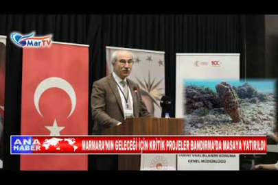 MARMARA’NIN GELECEĞİ İÇİN KRİTİK PROJELER BANDIRMA’DA MASAYA YATIRILDI