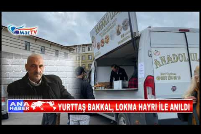 YURTTAŞ BAKKAL, LOKMA HAYRI İLE ANILDI