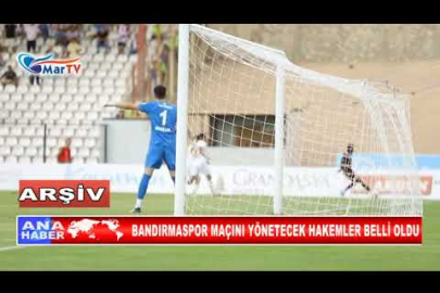 BANDIRMASPOR MAÇINI YÖNETECEK HAKEMLER BELLİ OLDU