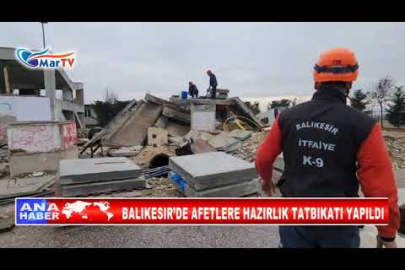 BALIKESIR’DE AFETLERE HAZIRLIK TATBIKATI YAPILDI