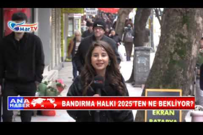 BANDIRMA HALKI 2025'TEN NE BEKLİYOR