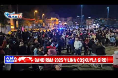 BANDIRMA 2025 YILINA COŞKUYLA GİRDİ