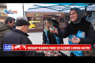 REGAIP KANDILI’NDE 20 ILÇEDE LOKMA HAYRI