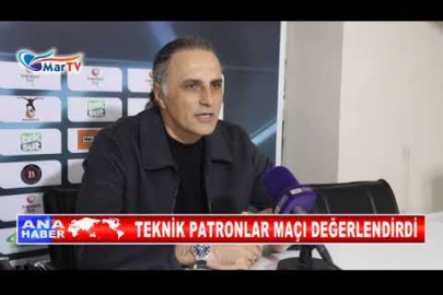 TEKNİK PATRONLAR MAÇI DEĞERLENDİRDİ