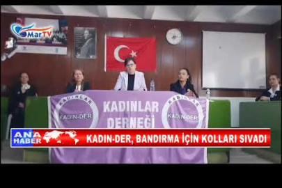 KADIN DER, BANDIRMA İÇİN KOLLARI SIVADI