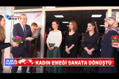 KADIN EMEĞİ SANATA DÖNÜŞTÜ